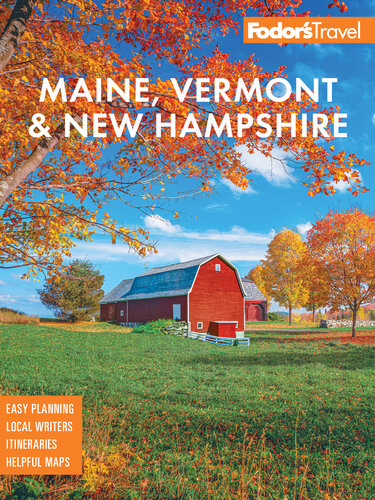 Fodors Maine Vermont New Hampshire With The Best Fall Foliage Drives Scenic Road Trips Fullcolor Travel Guide 18th Edition Jordan Barry