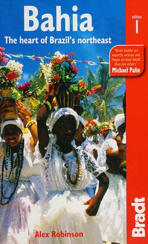 Bahia The Heart Of Brazils Northeast 1st Edition Alex Robinson