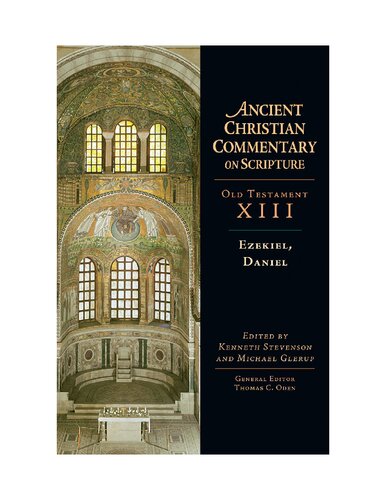 Ezekiel Daniel Ancient Christian Commentary On Scripture Ot Volume 13 1st Edition Kenneth Stevenson Editor