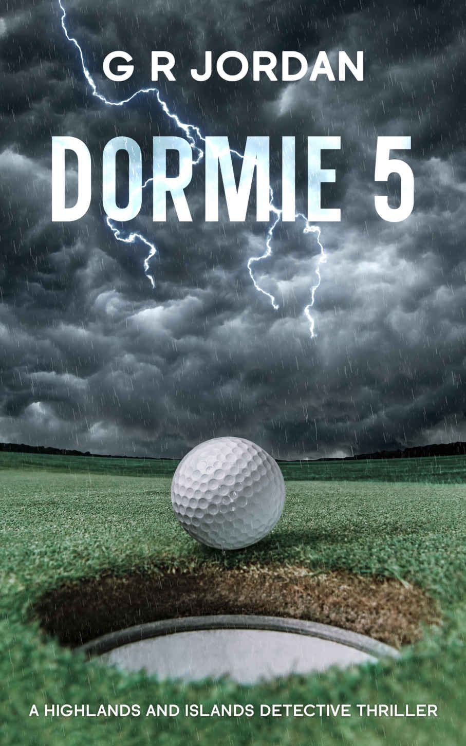 Dormie 5 A Highlands And Islands Detective Thriller G R Jordan