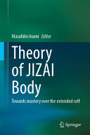 Theory Of Jizai Body Towards Mastery Over The Extended Self Masahiko Inami