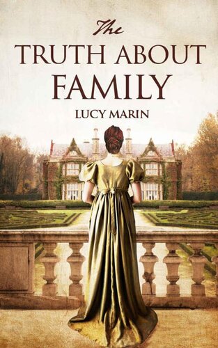 The Truth About Family A Friends To Lovers Variation Of Jane Austens Pride And Prejudice Lucy Marin