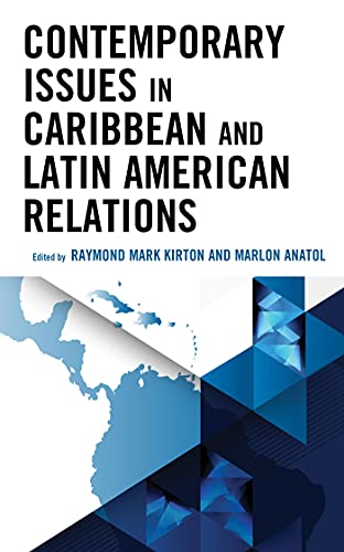 Contemporary Issues In Caribbean And Latin American Relations 1st Edition Raymond Mark Kirton Editor