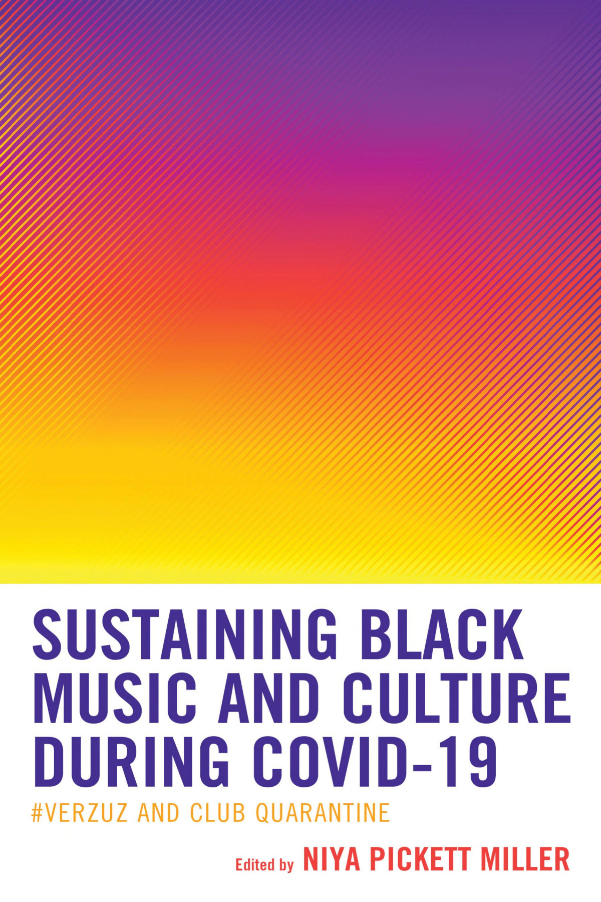 Sustaining Black Music And Culture During Covid19 Verzuz And Club Quarantine 1st Edition Niya Pickett Miller