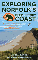 Exploring Norfolks Deep History Coast John A Davies David Mg Waterhouse