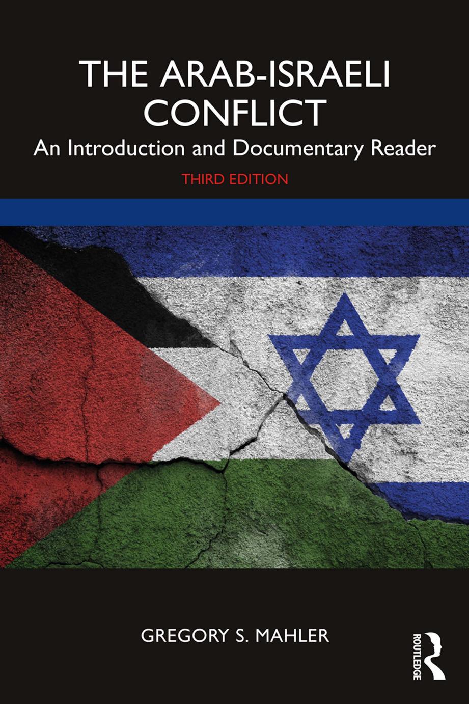 The Arabisraeli Conflict An Introduction And Documentary Reader 3rd Edition 3rd Gregory S Mahler