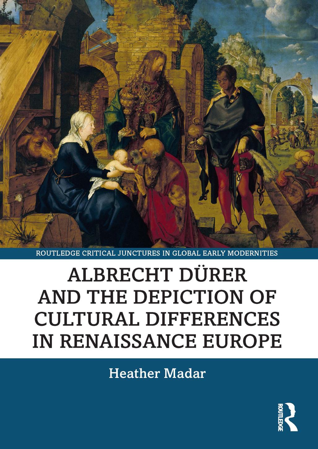 Albrecht Drer And The Depiction Of Cultural Differences In Renaissance Europe Heather Madar