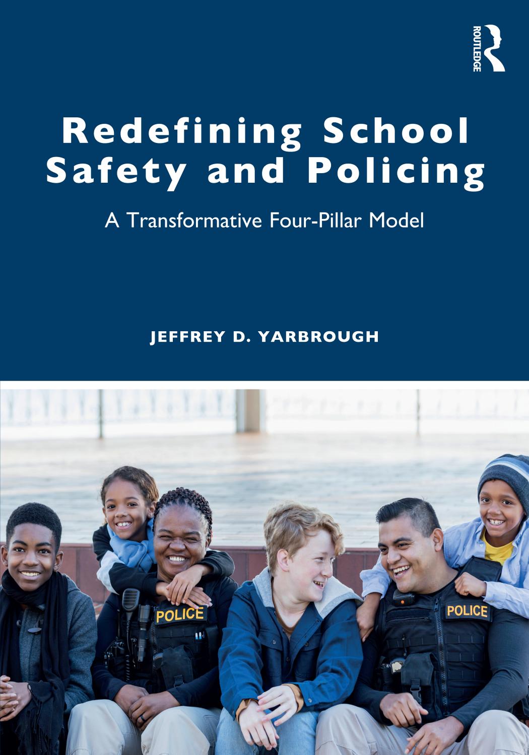 Redefining School Safety And Policing Jeffrey D Yarbrough