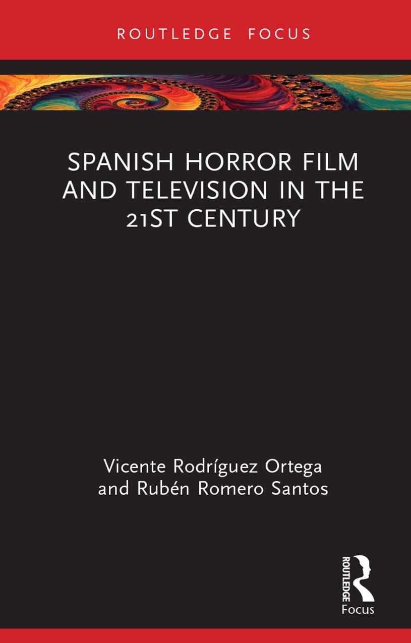 Spanish Horror Film And Television In The 21st Century Vicente Rodrguez Ortega