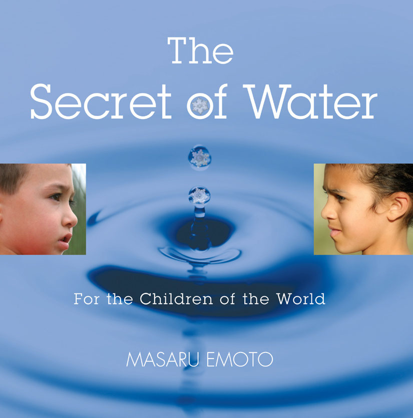 The Secret Of Water For The Children Of The World Masaru Emoto