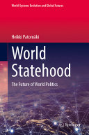 World Statehood The Future Of World Politics Heikki Patomki