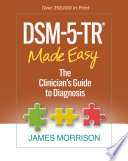 Dsm5tr Made Easythe Clinicians Guide To Diagnosis James Morrison