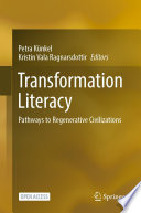 Transformation Literacy Pathways To Regenerative Civilizations Petra Knkel