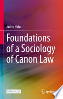 Foundations Of A Sociology Of Canon Law Judith Hahn