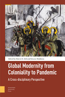 Global Modernity From Coloniality To Pandemic A Crossdisciplinary Perspective Hatem Akil