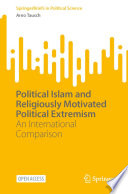 Political Islam And Religiously Motivated Political Extremism An International Comparison Arno Tausch