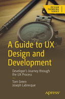 A Guide To Ux Design And Development 1st Edition Tom Green Joseph Labrecque