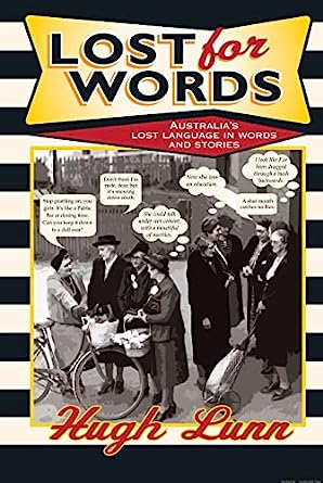 Lost For Words Australias Lost Language In Words And Stories Hugh Lunn