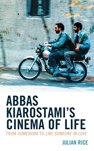 Abbas Kiarostamis Cinema Of Life From Homework To Like Someone In Love Julian Rice