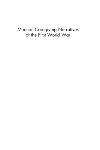 Medical Caregiving Narratives Of The First World War Geographies Of Care Marie Allitt