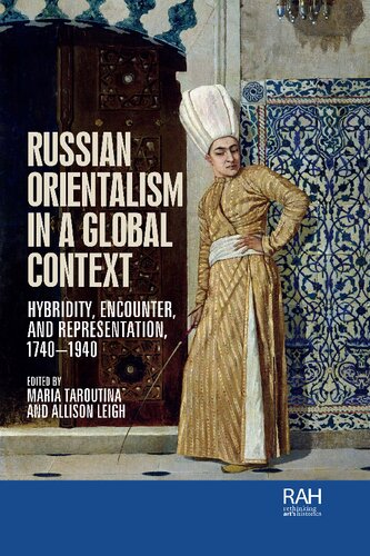 Russian Orientalism In A Global Context Hybridity Encounter And Representation 1st Edition Maria Taroutina