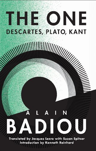 The One Descartes Plato Kant Alain Badiou Translated By Jacques Lezra With Susan Spitzer Introduction By Kenneth Reinhard