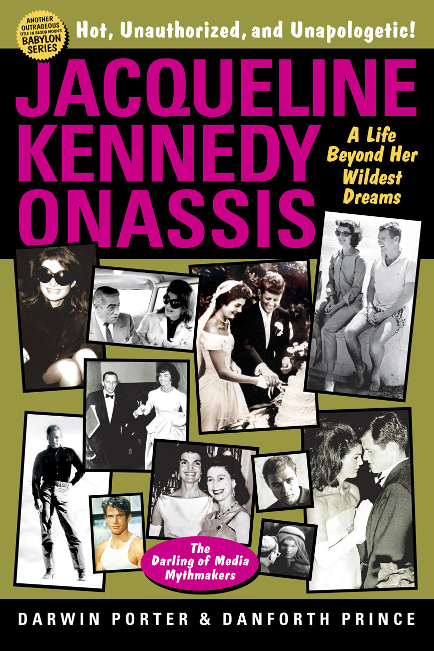 Jacqueline Kennedy Onassis Darwin Porter Danforth Prince