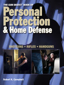 The Gun Digest Book Of Personal Protection Home Defense Robert K Campbell