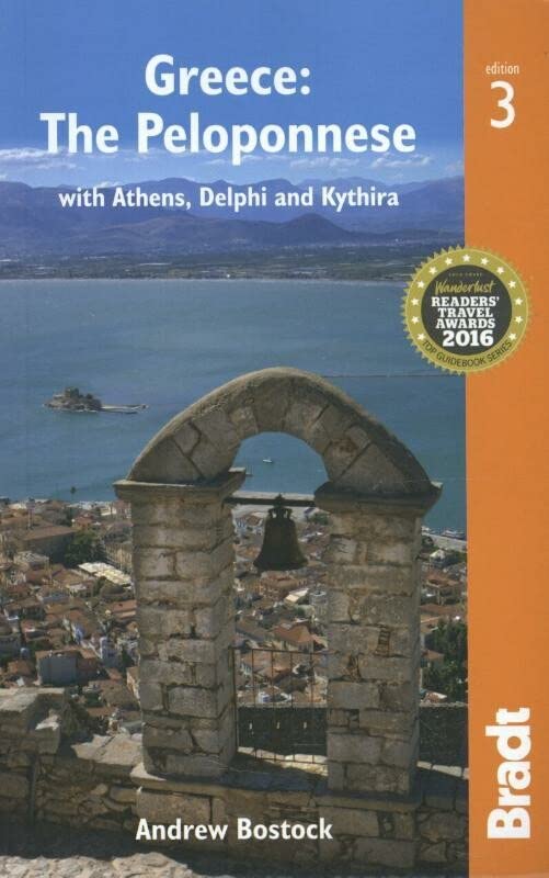 Greece The Peloponnese With Athens Delphi And Kythira Bradt Travel Guides 3rd Edition Andrew Bostock