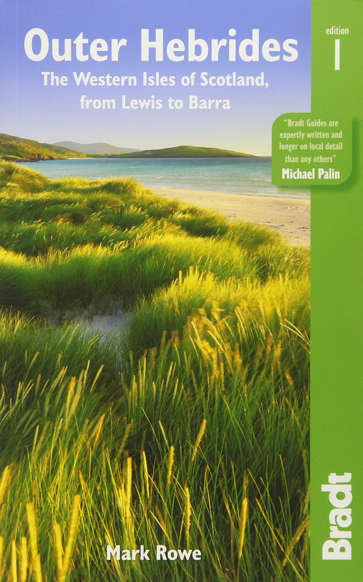 Outer Hebrides The Western Isles Of Scotland From Lewis To Barra 1st Edition Mark Rowe