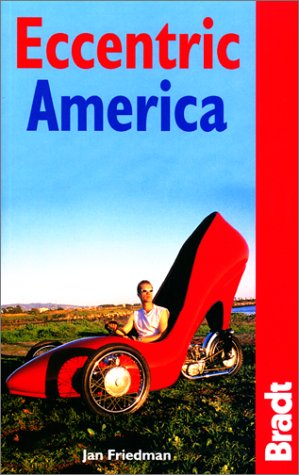 Eccentric America Bradt Travel Guide Jan Friedman
