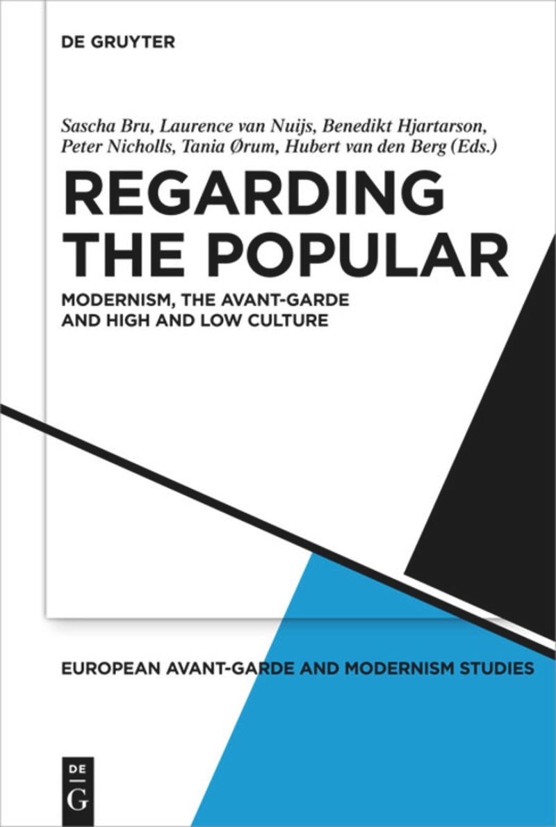 Regarding The Popular Modernism The Avantgarde And High And Low Culture 1st Edition Sascha Bru