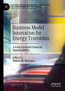 Business Model Innovation For Energy Transition A Path Forward Towards Sustainability Milton M Herrera