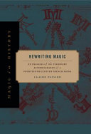 Rewriting Magic An Exegesis Of The Visionary Autobiography Of A Fourteenthcentury French Monk 1st Edition Claire Fanger