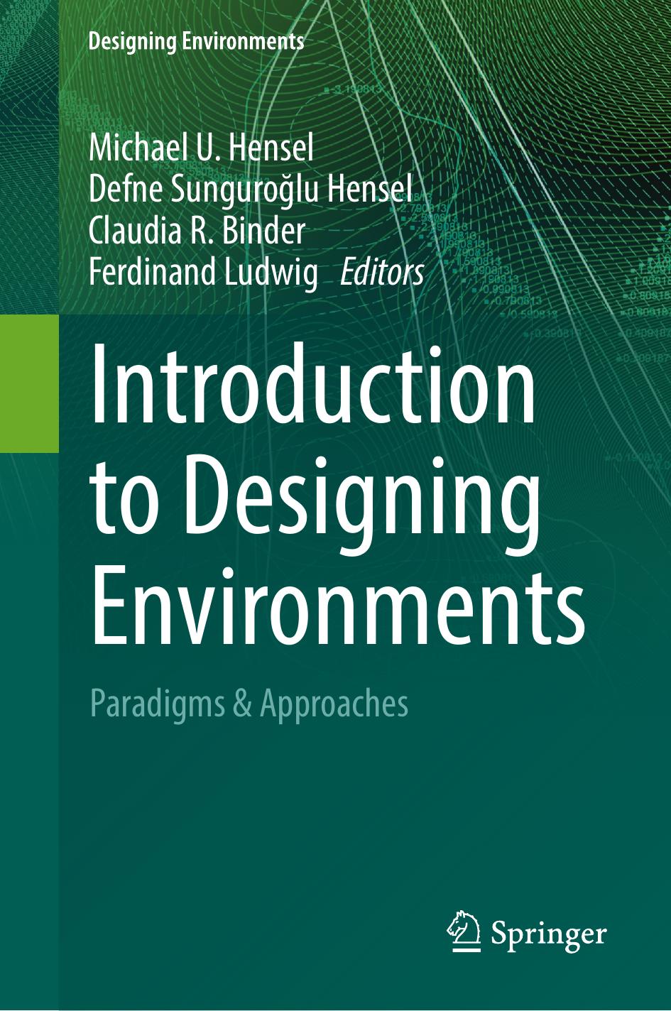 Introduction To Designing Environments Paradigms Approaches Michael U Hensel