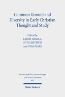 Common Ground And Diversity In Early Christian Thought And Study Essays In Memory Of Heikki Raisanen Raimo Hakola