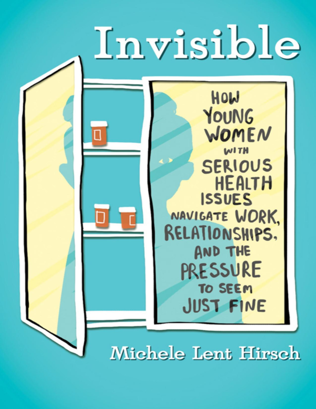 Invisible Michele Lent Hirsch