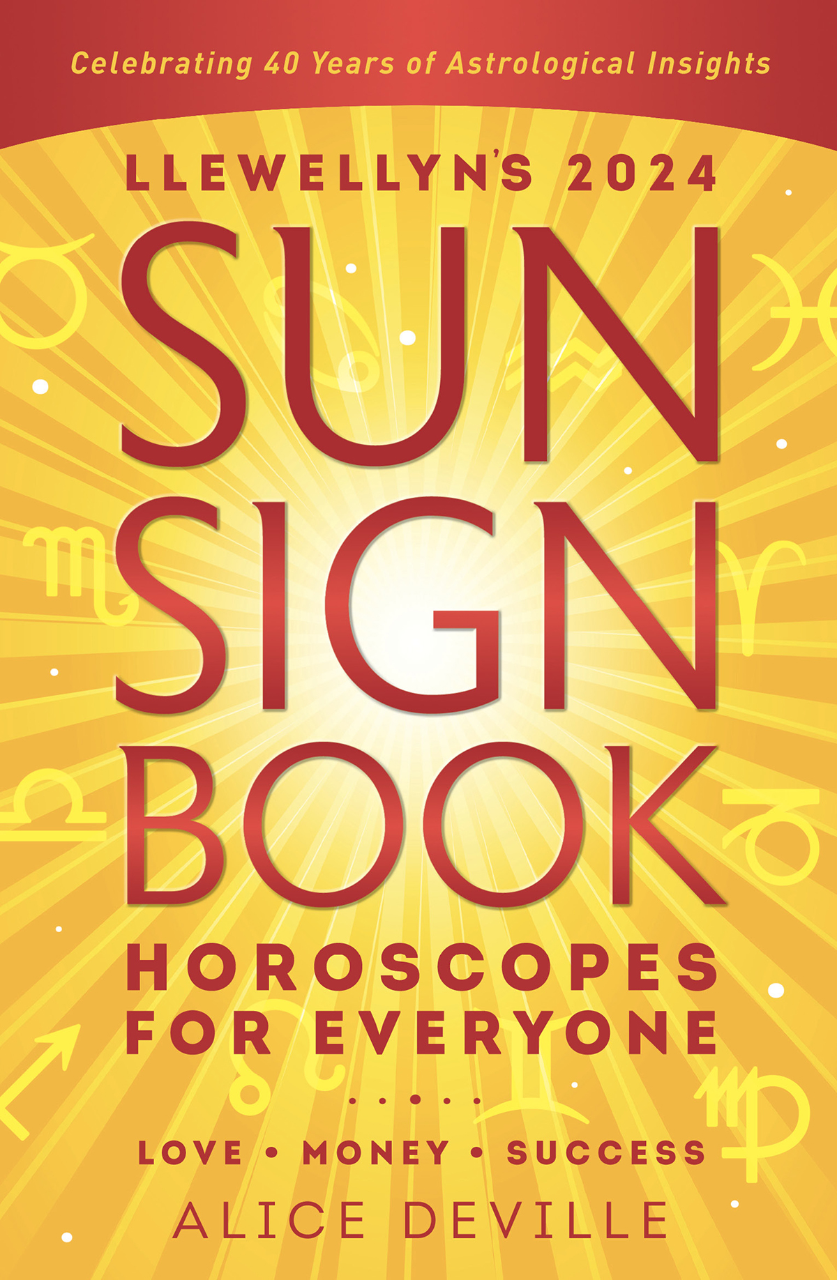 Llewellyns 2024 Sun Sign Book Horoscopes For Everyone Alice Deville
