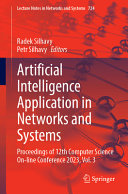 Artificial Intelligence Application In Networks And Systems Proceedings Of 12th Computer Science Online Conference 2023 Volume 3 Radek Silhavy