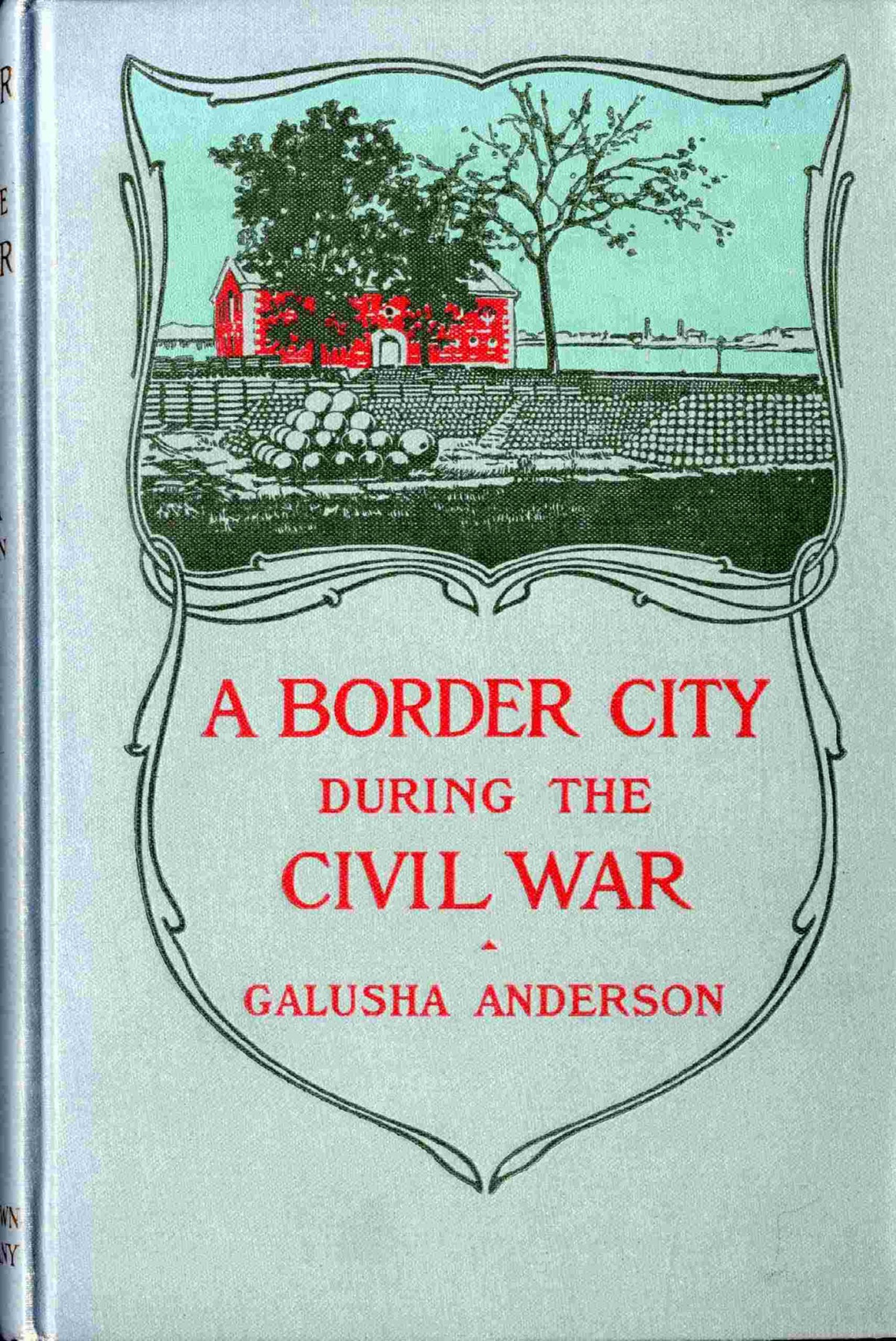 The Story Of A Border City During The Civil War Galusha Anderson