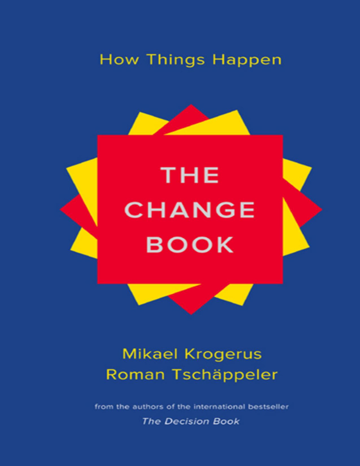 The Change Book How Things Happen Mikael Krogerus Roman Tschppeler