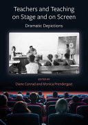 Teachers And Teaching On Stage And On Screen Dramatic Depictions Diane Conrad