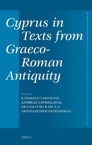 Cyprus In Texts From Graecoroman Antiquity Katerina Carvounis Editor
