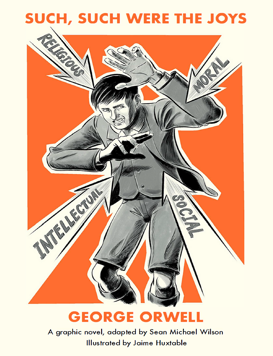Such Such Were The Joys A Graphic Novel George Orwell Sean Michael Wilson