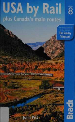 Usa By Rail Plus Canadas Main Routes The Bradt Travel Guide 8th Edition John Pitt