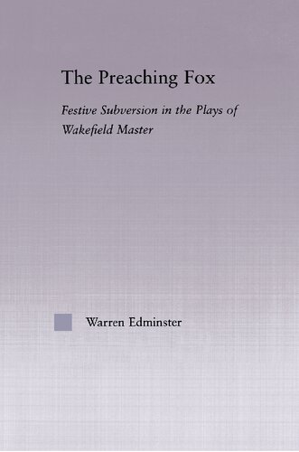 The Preaching Fox Festive Subversion In The Plays Of The Wakefield Master Reprint Warren Edminster
