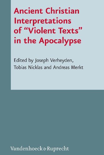 Ancient Christian Interpretations Of Violent Texts In The Apocalypse In Cooperation With Mark Grundeken Joseph Verheyden Editor