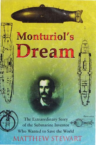 Monturiols Dream Extraordinary Story Of Submarine Inventor Who Wanted To Save World Matthew Stewart