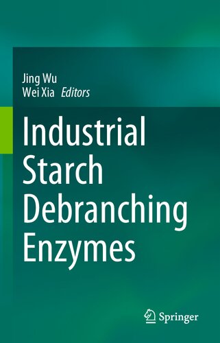 Industrial Starch Debranching Enzymes Jing Wu Wei Xia