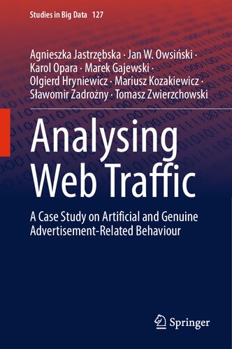 Analysing Web Traffic A Case Study On Artificial And Genuine Advertisementrelated Behaviour 1st Ed 2023 Agnieszka Jastrzbska